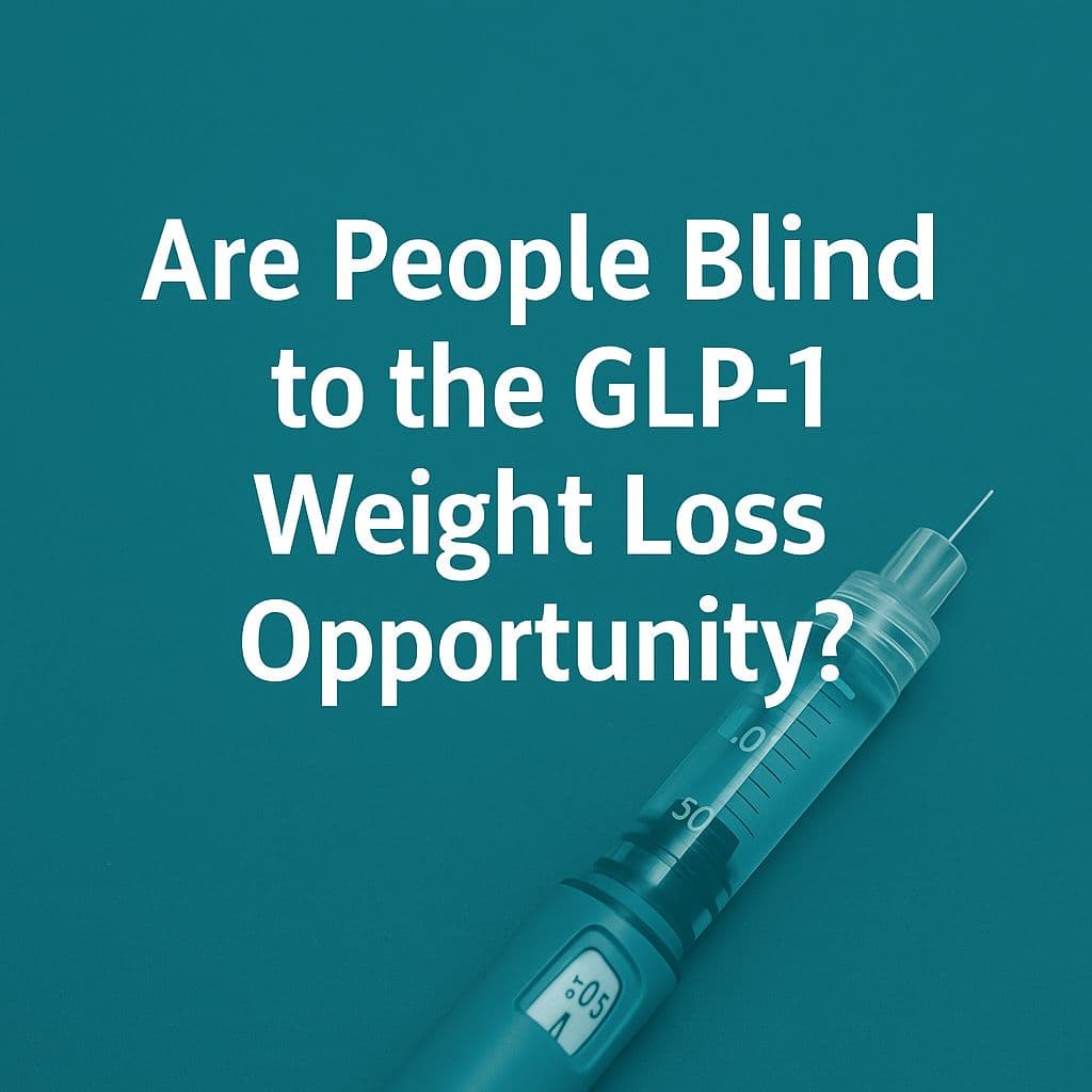 Are People Blind to the GLP-1 Weight Loss Opportunity?